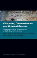 Cover: Character, Circumstances, and Criminal Careers - OUP eBook