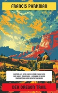 Cover: Der Oregon Trail - Neu &uuml;bersetzt Verlag