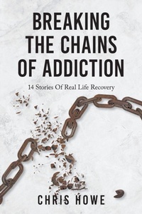 Enlarge image Cover: Breaking The Chains Of Addiction - FriesenPress