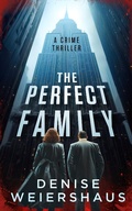 Cover: The Perfect Family - Denise Weiershaus