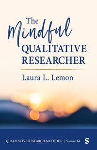 Enlarge image Cover: The Mindful Qualitative Researcher - SAGE Publications Inc