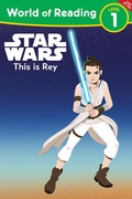 Cover: World of Reading: Star Wars: This is Rey - Disney Lucasfilm Press