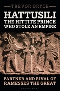 Bild: Hattusili, the Hittite Prince Who Stole an Empire - Bloomsbury Academic