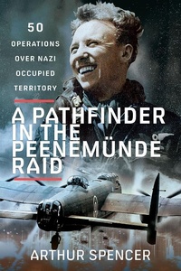 Abbildung von: Pathfinder in the Peenemunde Raid - Pen & Sword