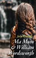 Cover: Ma Mum & William Wordsworth - Howkin Words Press