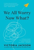 Cover: We All Worry, Now What? - Melcher Media Inc