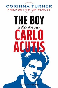 Abbildung von: The Boy Who Knew Carlo Acutis - Magnificat, Inc.