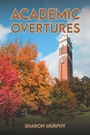 Cover: Academic Overtures - Austin Macauley Publishers LLC