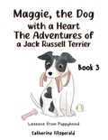 Cover: Maggie, the Dog with a Heart: The Adventures of a Jack Russell Terrier Book 3 - Austin Macauley Publishers LLC