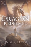 Cover: Dragon Redeemed - Linda K. Froise