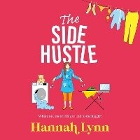 Enlarge image Cover: The Side Hustle - Boldwood Books Ltd