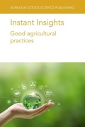 Cover: Instant Insights: Good Agricultural Practices - Burleigh Dodds Science Publishing Limited