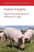 Cover: Instant Insights: Optimising Reproductive Efficiency in Pigs - Burleigh Dodds Science Publishing Limited