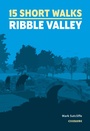 Cover: 15 Short Walks in the Ribble Valley - Cicerone Press