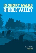 Cover: 15 Short Walks in the Ribble Valley - Cicerone Press