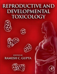 Enlarge image Cover: Reproductive and Developmental Toxicology - Academic Press
