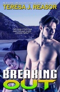 Cover: Breaking Out (SEAL Team Heartbreakers) - Teresa J. Reasor