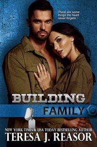 Enlarge image Cover: Building Family (SEAL Team Heartbreakers) - Teresa J. Reasor