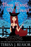 Cover: Have Wand, Will Travel - Teresa J. Reasor