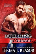 Cover: Building Courage  (SEAL Team Heartbreakers) - Teresa J. Reasor
