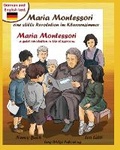 Cover: Maria Montessori, eine stille Revolution im Klassenzimmer - Maria Montessori, a Quiet Revolution in the Classroom - Long Bridge Publishing
