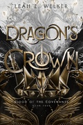 Cover: Dragon's Crown (Blood of the Covenants, #4) - Lightbound Media