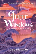 Cover: Queer Windows Volume 2 Summer - Fox Fern Books, LLC