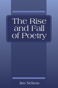 Enlarge image Cover: The Rise and Fall of Poetry - Outskirts Press