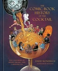 Cover: The Comic Book History of the Cocktail - Random House Inc