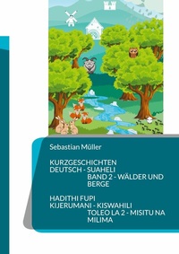 Abbildung von: Kurzgeschichten Deutsch Suaheli Wälder und Berge - BoD - Books on Demand