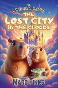 Enlarge image Cover: The Capybara Guardians, Book 3 - Constellation Press