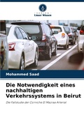 Cover: Die Notwendigkeit eines nachhaltigen Verkehrssystems in Beirut - Verlag Unser Wissen
