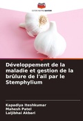 Cover: Developpement de la maladie et gestion de la brulure de l'ail par le Stemphylium - Editions Notre Savoir
