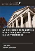 Cover: La aplicaci&oacute;n de la pol&iacute;tica educativa y sus retos en las universidades - Ediciones Nuestro Conocimiento
