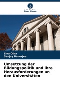 Cover: Umsetzung der Bildungspolitik und ihre Herausforderungen an den Universitaeten - Verlag Unser Wissen