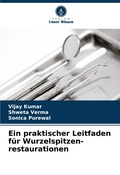 Cover: Ein praktischer Leitfaden fuer Wurzelspitzen- restaurationen - Verlag Unser Wissen