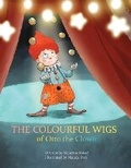 Cover: The Colourful Wigs of Otto the Clown - Self-Publishing