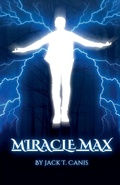 Cover: Miracle Max - Jack T Canis