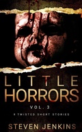 Cover: Little Horrors: Vol. 3 - Steven Jenkins