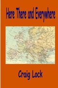 Cover: Here, There and Everywhere - Craig Lock