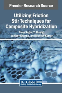 Enlarge image Cover: Utilizing Friction Stir Techniques for Composite Hybridization - IGI Global