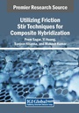 Cover: Utilizing Friction Stir Techniques for Composite Hybridization - Engineering Science Reference