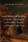 Cover: Social-Historical Readings of Literary, Theological, and Narrative Themes and Motifs in Luke-Acts - Wipf & Stock Publishers