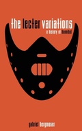 Cover: The Lecter Variations - A History of Hannibal - BEARMANOR MEDIA