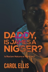 Enlarge image Cover: Daddy, Is James a Nigger? - Carol Ellis Publishing