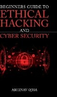 Abbildung von: Beginners Guide To Ethical Hacking and Cyber Security - Notion Press