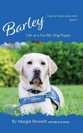Cover: Barley, Life as a Facility Dog Puppy - Fetch Press Publishing