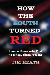 Enlarge image Cover: How The South Turned Red - Jim Heath
