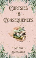 Cover: Curtsies & Consequences - Sun Valley Books