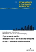 Cover: Espaces &agrave; saisir : interstices et communs urbains - Peter Lang Verlag